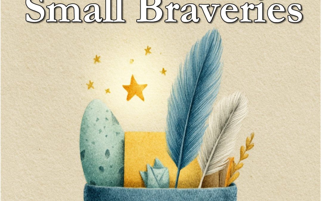The Pocket Full of Small Braveries